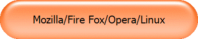 Mozilla/Fire Fox/Opera/Linux