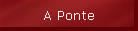 A Ponte