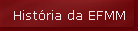 Histria da EFMM
