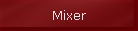 Mixer