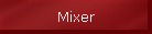Mixer