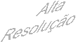 Alta
Resoluo