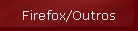 Firefox/Outros