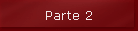 Parte 2