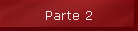 Parte 2