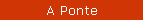 A Ponte