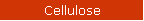 Cellulose
