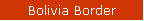Bolivia Border