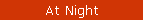 At Night