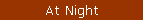 At Night