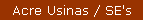 Acre Usinas / SE's