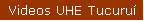 Videos UHE Tucuru