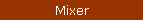 Mixer