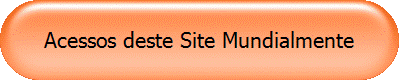 Acessos deste Site Mundialmente 